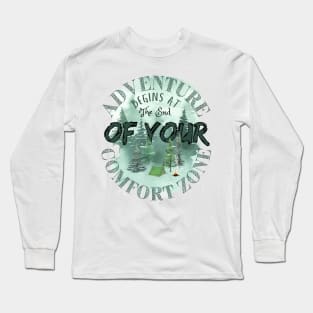 Adventure begins at the end of you comfort zone Long Sleeve T-Shirt